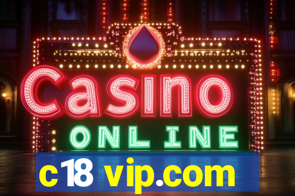 c18 vip.com